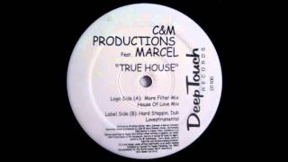 (1999) C&M Productions feat. Marcel - True House [More Filter Mix]