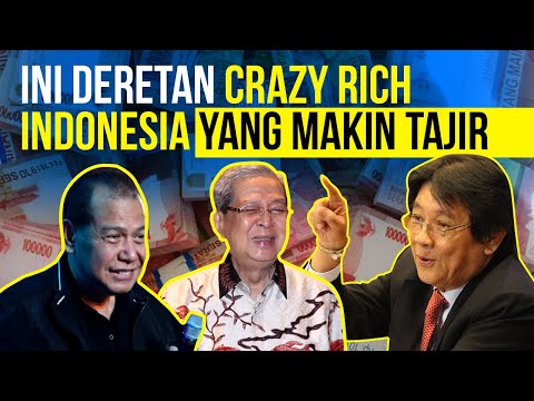 Deretan Crazy Rich Indonesia yang Makin Tajir Melintir