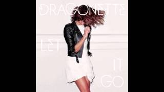 Dragonette - Let it Go (Audio)