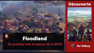 Vido-Test : [TEST] Floodland, Un premier aperu et avis de la BETA du... survival city builder de l'anne !?