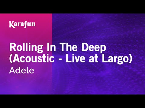 Karaoke Rolling In The Deep (Acoustic - Live at Largo) - Adele * - UCbqcG1rdt9LMwOJN4PyGTKg