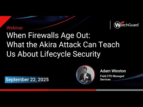 When Firewalls Age Out: What the Akira Attack Can Teach Us About Lifecycle Security