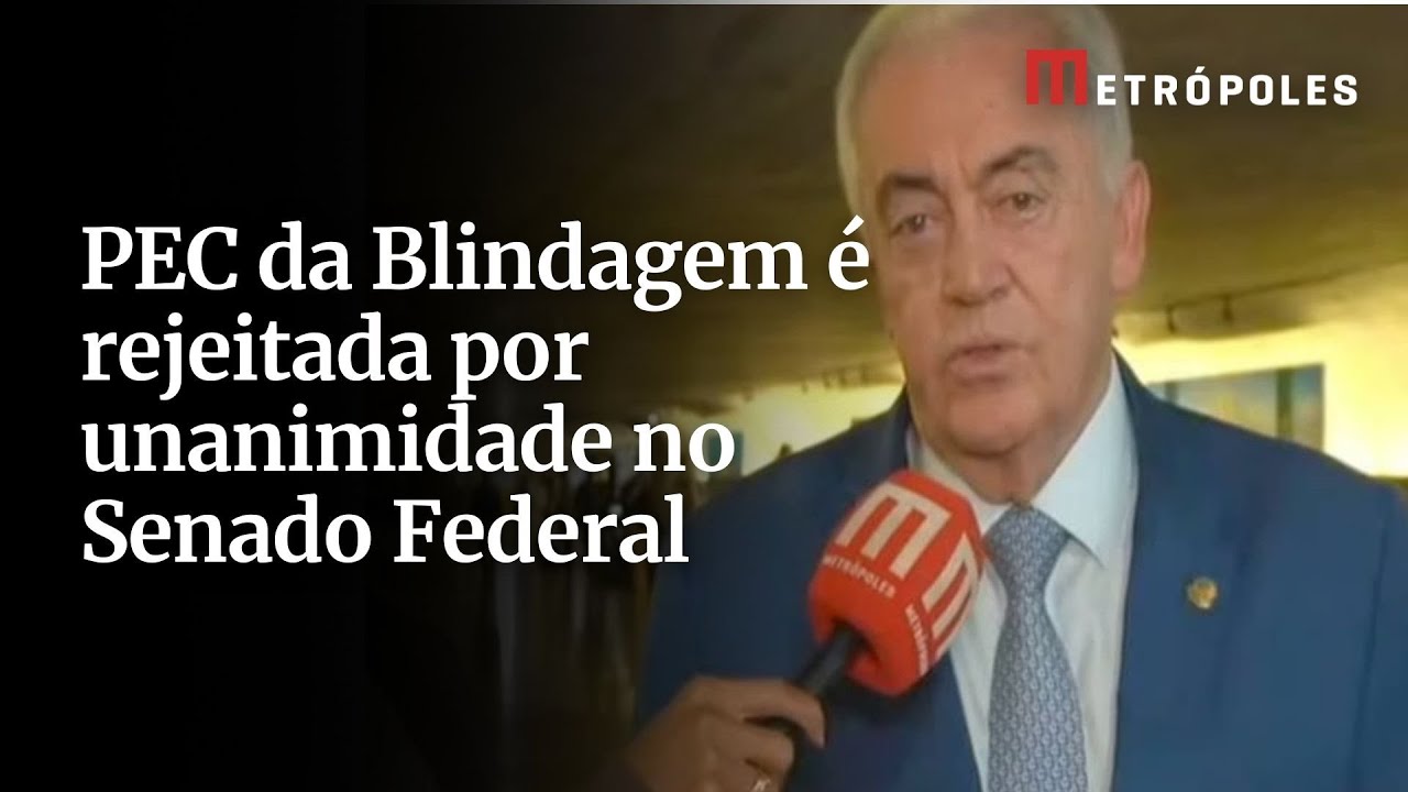 PEC da Blindagem é rejeitada por unanimidade no Senado Federal
