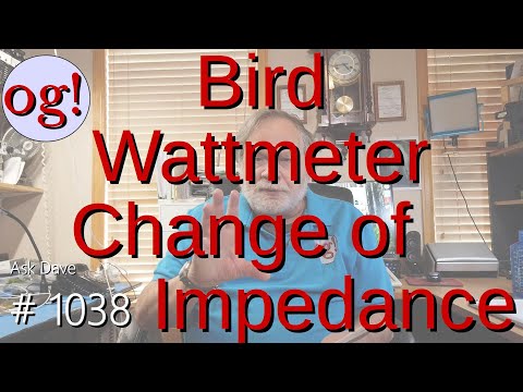 Bird Wattmeter Change of Impedance (#1038)