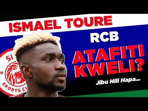ISMAIL TOURE: UKWELI WA KIWANGO CHAKE KWA SASA | USAJILI MPYA SIMBA