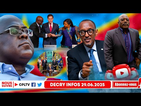 DECRY INFOS 29.6.25, ACCORD RDC-RWANDA, FATSHI SE PIEGE, KAGAME GAGNE, KABILA DRIBBLE.