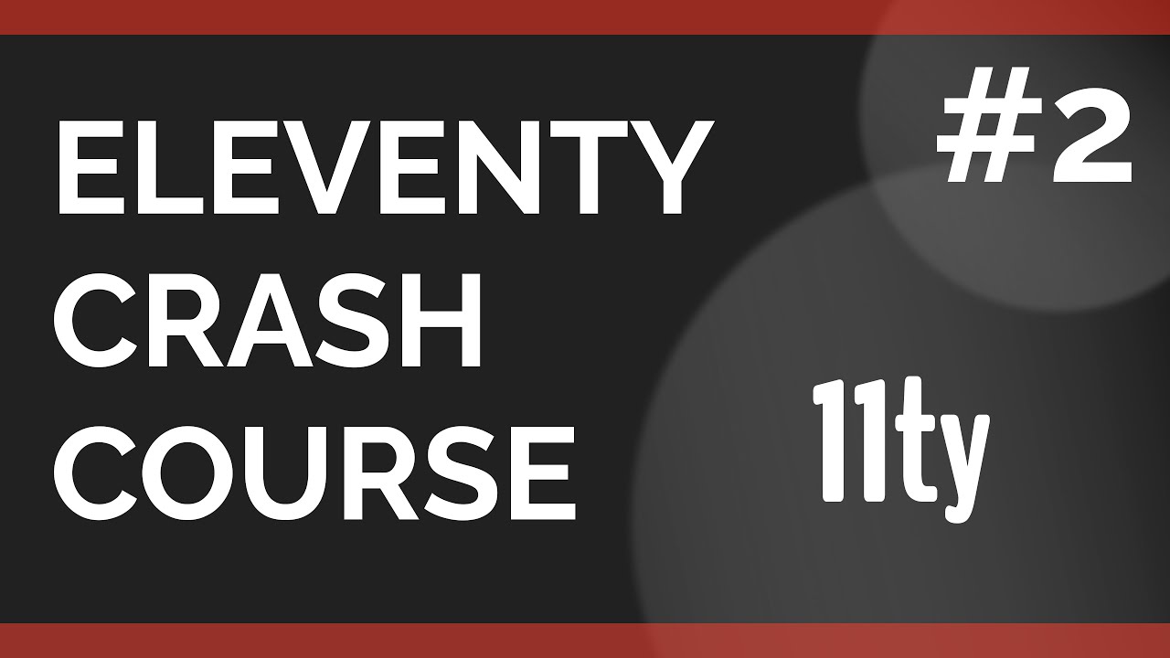 YouTube Thumbnail for Eleventy Crash Course #2 - Using Images, Global CSS Styles, Page Specific CSS Styles