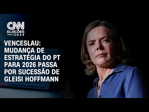 Venceslau: Mudança de estratégia do PT para 2026 passa por sucessão de Gleisi Hoffmann | Eleições