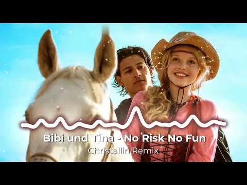 Bibi und Tina - No Risk No Fun (Christallin Remix)