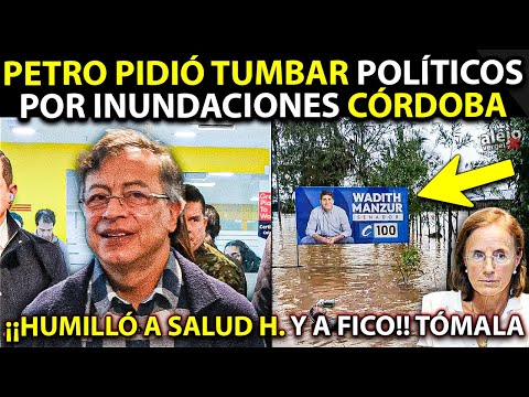 PETRO SUPLICÓ A MAGISTRADOS por Córdoba: Urgente. Humilló a Salud H. y Pidió RENUNCIAS. Deben Caer
