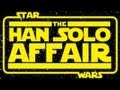 Star Wars: The Han Solo Affair