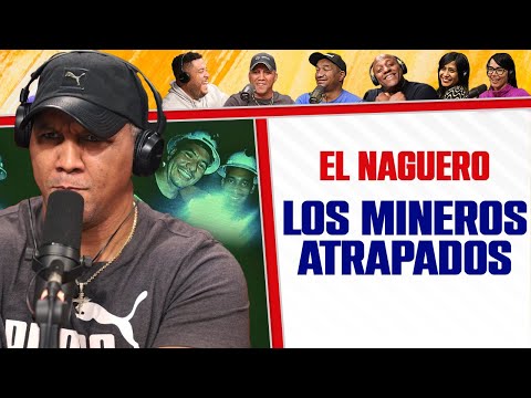 LOS MINEROS ATRAPADOS y El PREOCUPADO POR SU TELEFONO - El Naguero