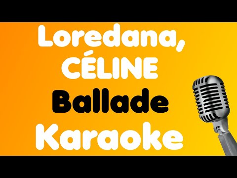 Loredana, CÉLINE • Ballade • Karaoke