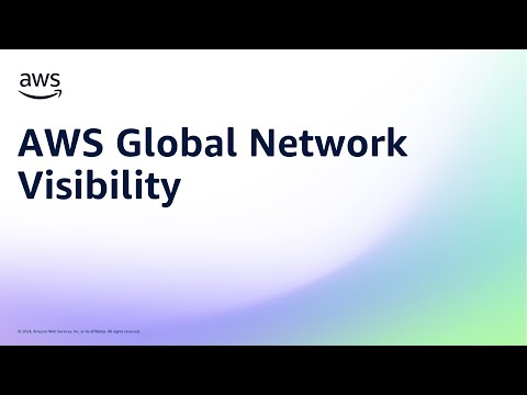 AWS Global Network Visibility | Amazon Web Services