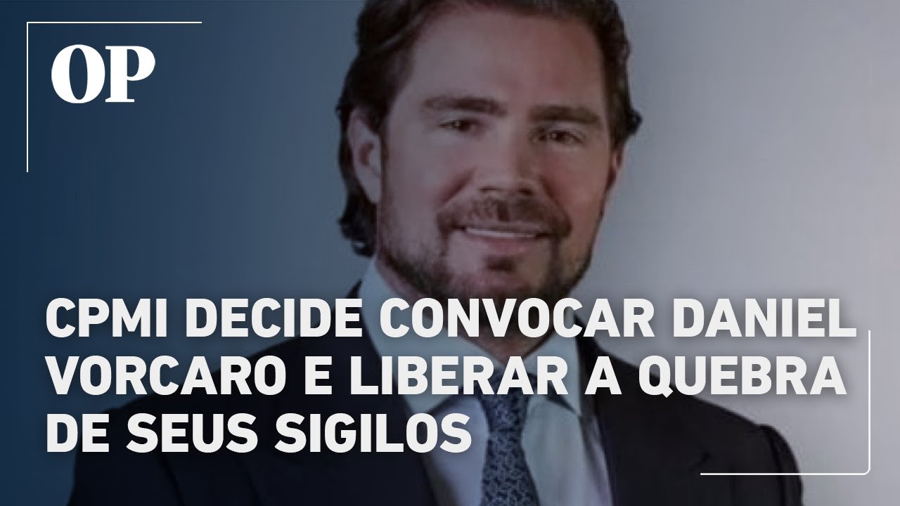 CPMI decide convocar Daniel Vorcaro e liberar a quebra de seus sigilos