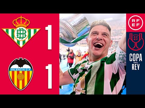 RESUMEN | Real Betis Balompié 1-1 (5-4) Valencia CF | Copa del Rey | Final
