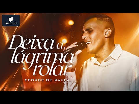 George de Paula - Deixa a Lágrima Rolar