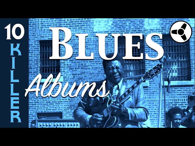 The Top 5 Blues Albums of All Time