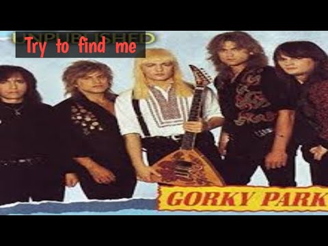 Gorky Park - Try to find me - Live konser, lirik lagu, dan terjemahan.