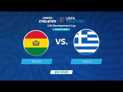 EN VIVO | BOLIVIA vs. GRECIA | UEFA CONMEBOL DEVELOPMENT CUP MASCULINA