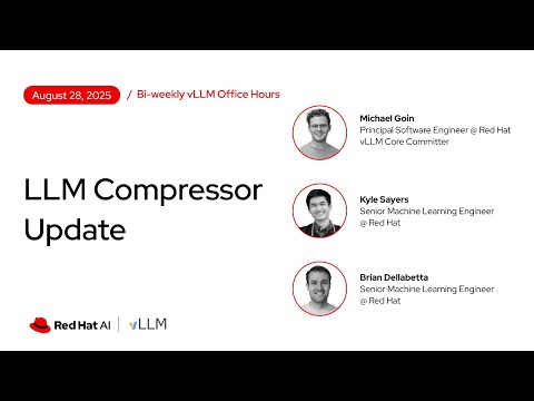 [vLLM Office Hours #31] vLLM and LLM Compressor Update - August 28, 2025