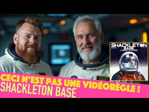 Shackleton Base - Ceci n'est pas une vidéorègle !