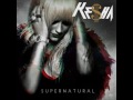 MV Supernatural - Ke$ha