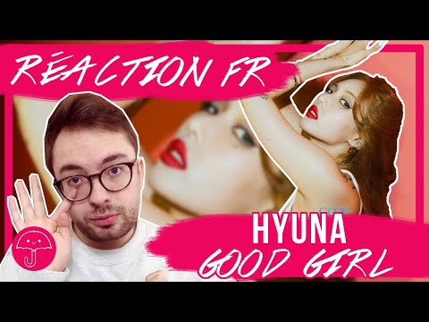 Vidéo "Good Girl" de HYUNA / KPOP RÉACTION FR