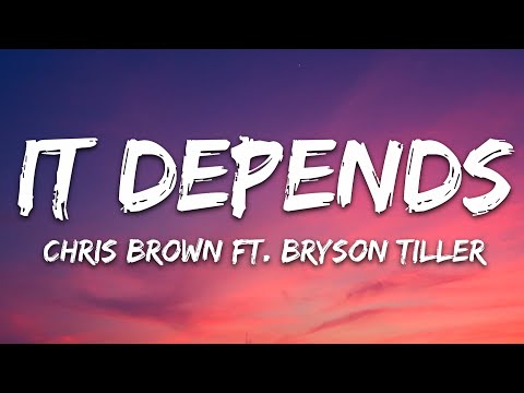 Chris Brown - It Depends (Lyrics) ft. Bryson Tiller