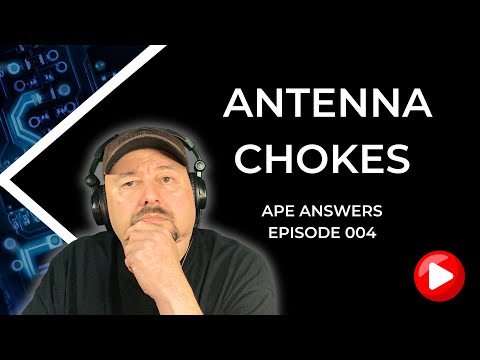 Ape Answers 004:  Antenna Chokes