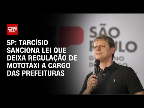 ​Tarcísio de Freitas sanciona lei que permite prefeituras de SP decidirem sobre mototáxi | CNN 360º