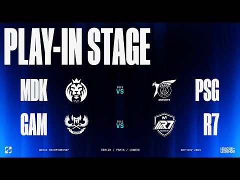 Worlds 2024 | PLAY-IN STAGE DAY 3 | MDK vs PSG - GAM vs R7