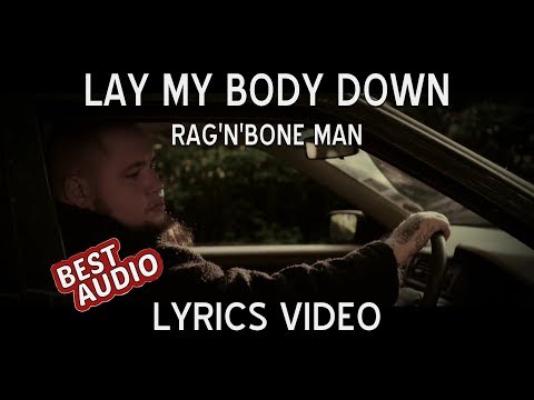 Rag'n'Bone Man - Lay My Body Down (Lyrics Video)