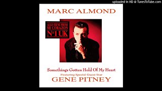 Marc Almond Feat. Gene Pitney - Something's Gotten Hold Of My Heart (Long Version)