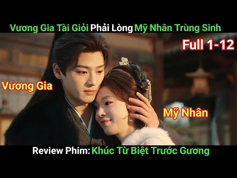 [Review Phim] Ba Kiếp Luân Hồi Mỹ Nhân Trùng Sinh Hạnh Phúc Bên Vương Gia Tài Giỏi | Phim Cổ Trang
