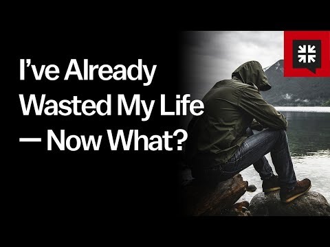 I’ve Already Wasted My Life — Now What? // Ask Pastor John