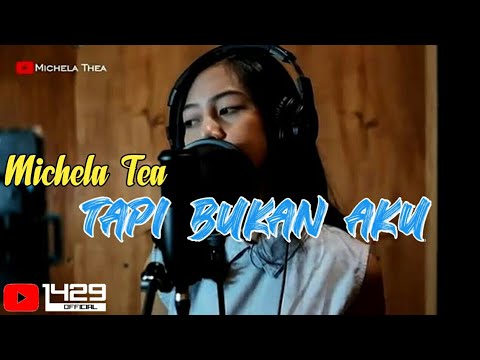 Michela Tea - Tapi Bukan Aku (Cover)
