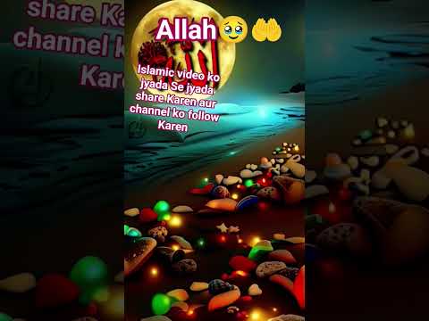 #Islamic video ko jyada Se jyada #share Karen aur channel ko follow Karen#