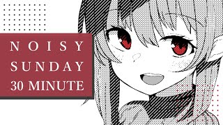【定期配信第3回】NOISY SUNDAY 30MINUTE