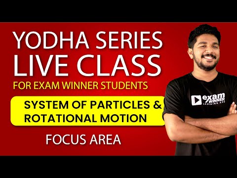 Yodha Series-System of Particles & Rotational Motion | Live Revision Class for Exam Winner Students