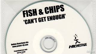 Fish & Chips - Can't Get Enough (Steve Forest Dub Mix)