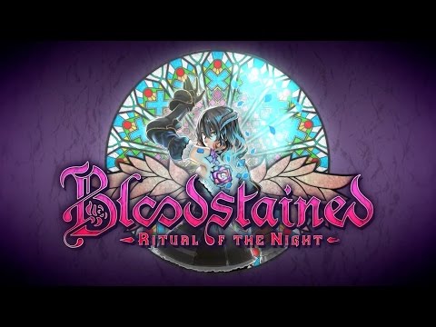 Bloodstained: Ritual of the Night - E3 Official Trailer - UCUnRn1f78foyP26XGkRfWsA