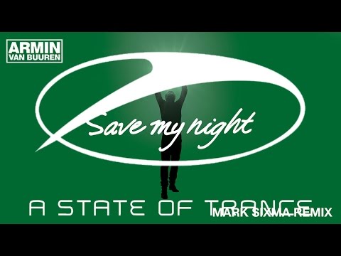 Armin van Buuren - Save My Night (Mark Sixma Remix) [ASOT685] - UCalCDSmZAYD73tqVZ4l8yJg