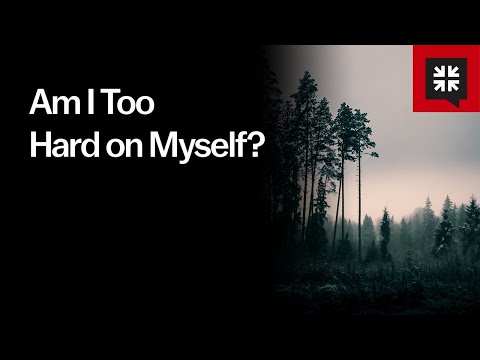 Am I Too Hard on Myself? // Ask Pastor John