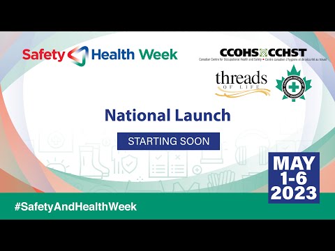 Safety and Health Week National Launch / Lancement de la Semaine de
la sécurité et de la santé