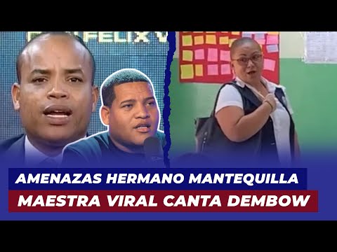 Escucha amenazas hermano Mantequilla, maestra viral canta dembow | De Extremo a Extremo