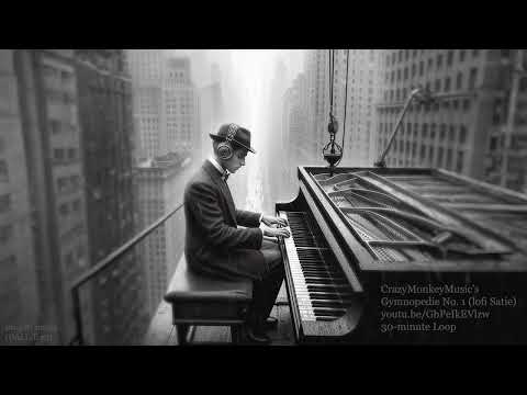 Gymnopedie No 1 (lofi Satie ) 30minLoop  (CrazyMonkeyMusic)