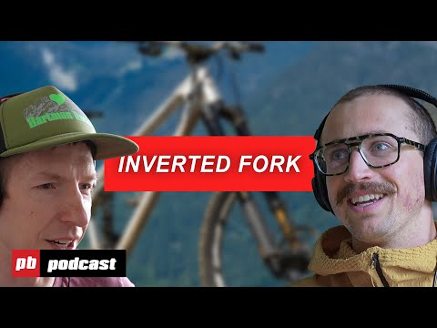 Are Inverted Forks Here to Stay? | Pinkbike Podcast