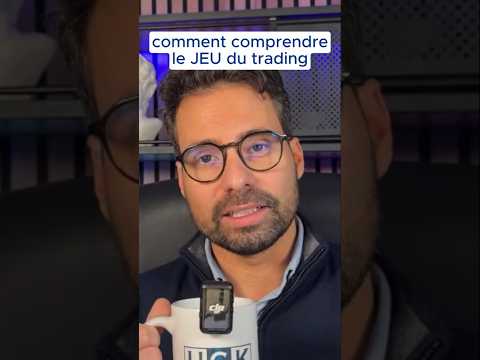 Comment comprendre le JEU du trading