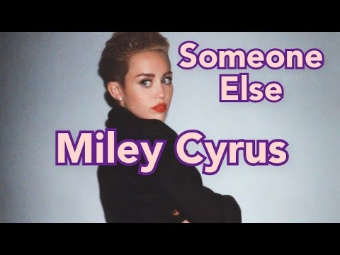 Miley Cyrus - Someone Else (Music Video)
